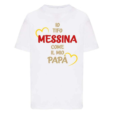 Io tifo Messina come il mio papà-T-shirt-Lol T-shirt