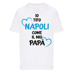 Io tifo Napoli come il mio papà-T-shirt-Lol T-shirt