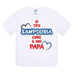 Io tifo Sampdoria come il mio papà-T-shirt-Lol T-shirt