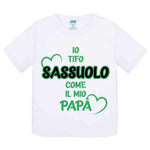 Io tifo Sassuolo come il mio papà-T-shirt-Lol T-shirt