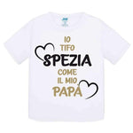 Io tifo Spezia come il mio papà-T-shirt-Lol T-shirt
