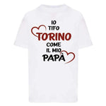 Io tifo Torino come il mio papà-T-shirt-Lol T-shirt