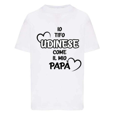 Io tifo Udinese come il mio papà-T-shirt-Lol T-shirt