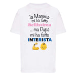 La mamma mi ha fatto bellissimo...ma papà mi ha fatto interista-T-shirt-Lol T-shirt
