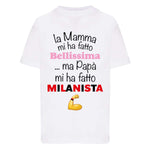 La mamma mi ha fatto bellissimo...ma papà mi ha fatto milanista-T-shirt-Lol T-shirt