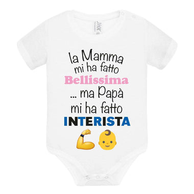 La mamma mi ha fatto bellissimo/a ...ma papà mi ha fatto interista Body per bimbi
