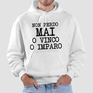 Non perdo mai o vinco o imparo Felpa con cappuccio