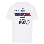 Io tifo Bologna come il mio papà T-shirt