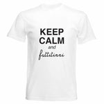 Keep Calm and futtitinni T-shirt