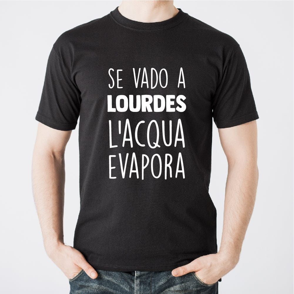 Lol T-Shirt T-shirt Se vado a Lourdes l'acqua evapora