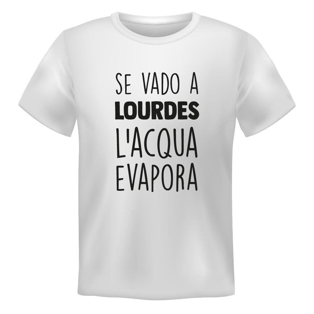 Lol T-Shirt T-shirt S / Bianco Se vado a Lourdes l'acqua evapora