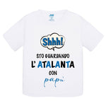 Shh sto guardando l'Atalanta con papà T-shirt