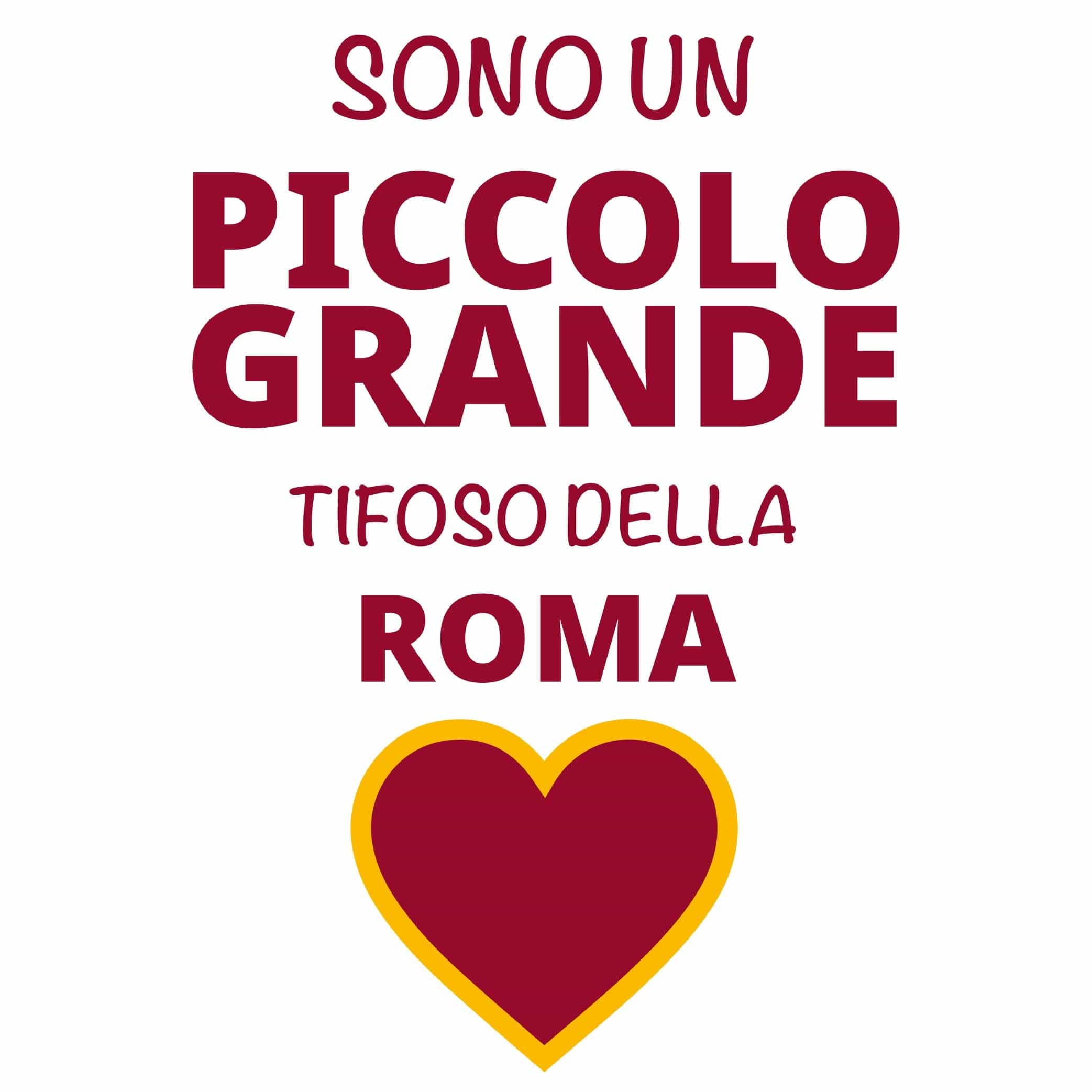 Lol T-Shirt T-shirt Sono un piccolo grande tifoso della Roma