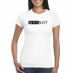 Why Not T-shirt