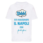 Shh sto guardando il Napoli con papà-T-shirt-Lol T-shirt
