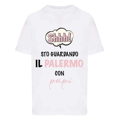 Shh sto guardando il Palermo con papà-T-shirt-Lol T-shirt