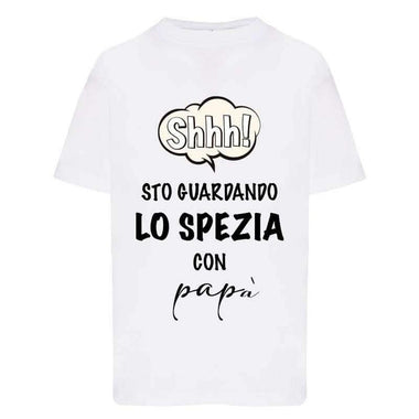 Shh sto guardando lo Spezia con papà-T-shirt-Lol T-shirt