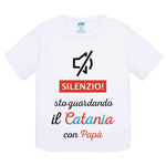 Silenzio sto guardando il Catania con papà-T-shirt-Lol T-shirt