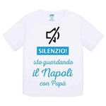 Silenzio sto guardando il Napoli con papà-T-shirt-Lol T-shirt