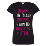T-shirt Donna 20 anni che faccio shopping e non ho niente da mettere-T-shirt-Lol T-shirt