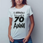 T-shirt Donna Arrivaci tu così a 70 anni-T-shirt-Lol T-shirt