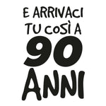 T-shirt Donna Arrivaci tu così a 90 anni-T-shirt-Lol T-shirt
