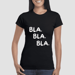 T-shirt Donna Bla bla bla-T-shirt-Lol T-shirt