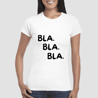 T-shirt Donna Bla bla bla-T-shirt-Lol T-shirt