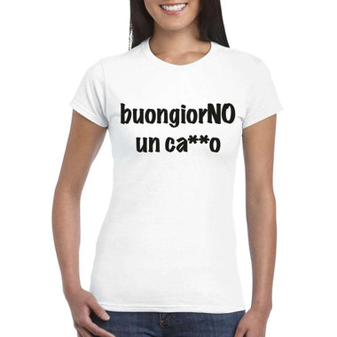 T-shirt Donna BuongiorNO un ca**o-T-shirt-Lol T-shirt