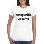 T-shirt Donna BuongiorNO un ca**o-T-shirt-Lol T-shirt