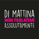 T-shirt Donna Di mattina non parlatemi assolutamente-T-shirt-Lol T-shirt