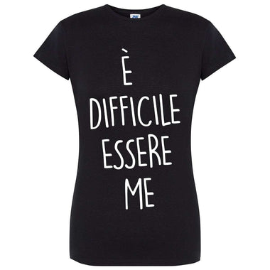 T-shirt Donna È difficile essere me-T-shirt-Lol T-shirt