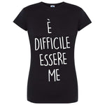T-shirt Donna È difficile essere me-T-shirt-Lol T-shirt