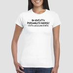 T-shirt Donna Ho ventotto personalità diverse tutte con la luna storta-T-shirt-Lol T-shirt