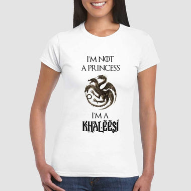 T-shirt Donna I'm not a princess I'm a Khaleesi-T-shirt-Lol T-shirt