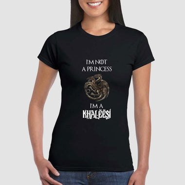 T-shirt Donna I'm not a princess I'm a Khaleesi-T-shirt-Lol T-shirt