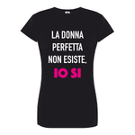 T-shirt Donna La donna perfetta non esiste, io si.-T-shirt-Lol T-shirt