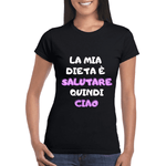 T-shirt Donna La mia dieta è salutare quindi CIAO-T-shirt-Lol T-shirt