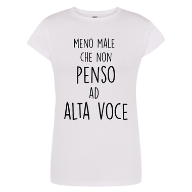 T-shirt Donna Meno male che non penso ad alta voce-T-shirt-Lol T-shirt