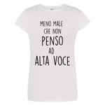 T-shirt Donna Meno male che non penso ad alta voce-T-shirt-Lol T-shirt