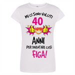 T-shirt Donna Mi ci sono voluti 40 anni per diventare così figa-T-shirt-Lol T-shirt
