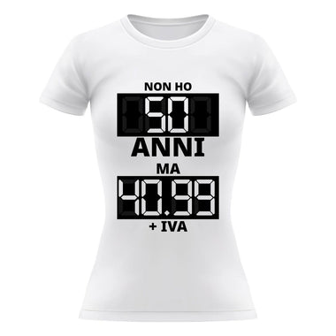 T-shirt Donna Non ho 50 anni ma 40.99 + IVA-T-shirt-Lol T-shirt