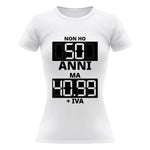 T-shirt Donna Non ho 50 anni ma 40.99 + IVA-T-shirt-Lol T-shirt