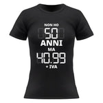 T-shirt Donna Non ho 50 anni ma 40.99 + IVA-T-shirt-Lol T-shirt