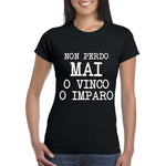T-shirt Donna Non perdo mai o vinco o imparo-T-shirt-Lol T-shirt