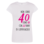T-shirt Donna Non sono 40, sono 18 con 22 anni di esperienza-T-shirt-Lol T-shirt