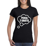 T-shirt Donna Pensa è gratis-T-shirt-Lol T-shirt