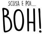 T-shirt Donna Scusa e poi...boh!-T-shirt-Lol T-shirt
