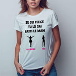 T-shirt Donna Se sei felice e tu lo sai batti le mani-T-shirt-Lol T-shirt