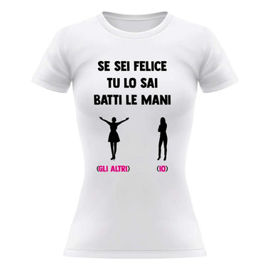 T-shirt Donna Se sei felice e tu lo sai batti le mani-T-shirt-Lol T-shirt